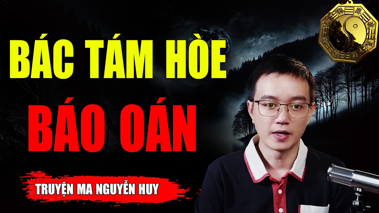 BÁC TÁM HÒE BÁO OÁN - Dựa Trên Câu Chuyện Có Thật | MC NGUYỄN HUY Kể Lại