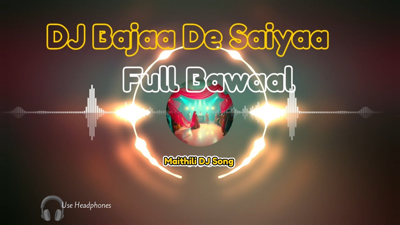 🎶 DJ Bajaa De Saiyaan – Full Bawaal | Maithili Wedding DJ Song 2026 🎶