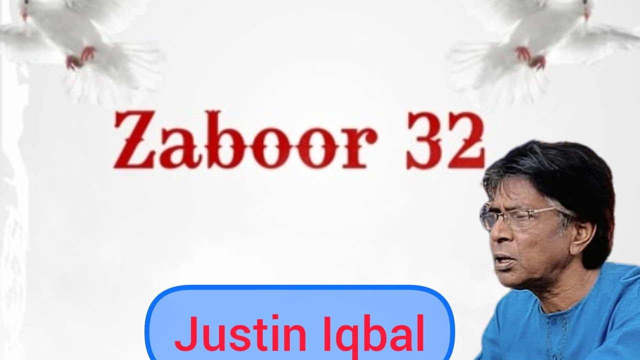 Zaboor 32 by Justin Iqbal 2026