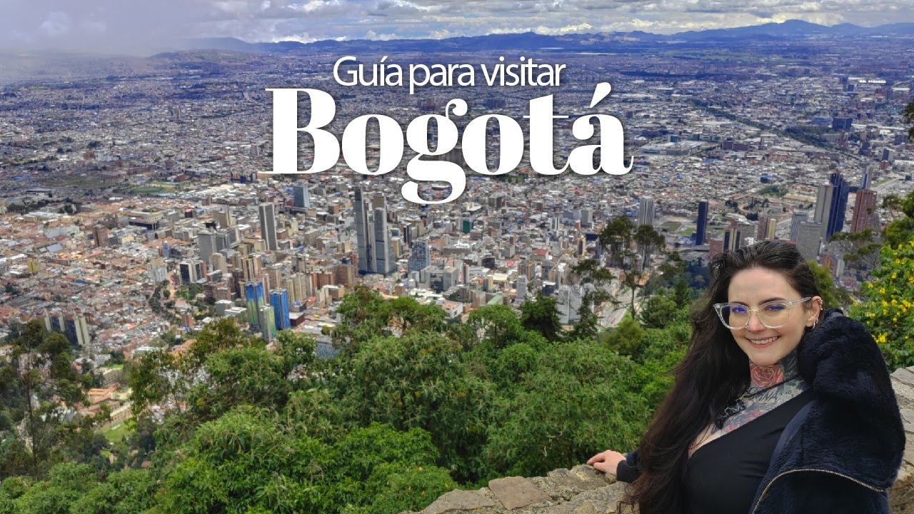 BOGOT&Aacute;: GU&Iacute;A COMPLETA PARA VISITAR LA CAPITAL DE COLOMBIA