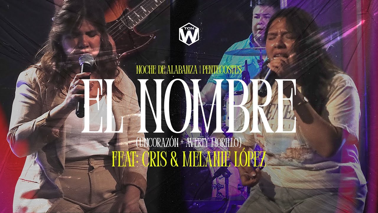 EL NOMBRE (UnCorazón + Averly Morillo) | Feat: Cris & Melanie López