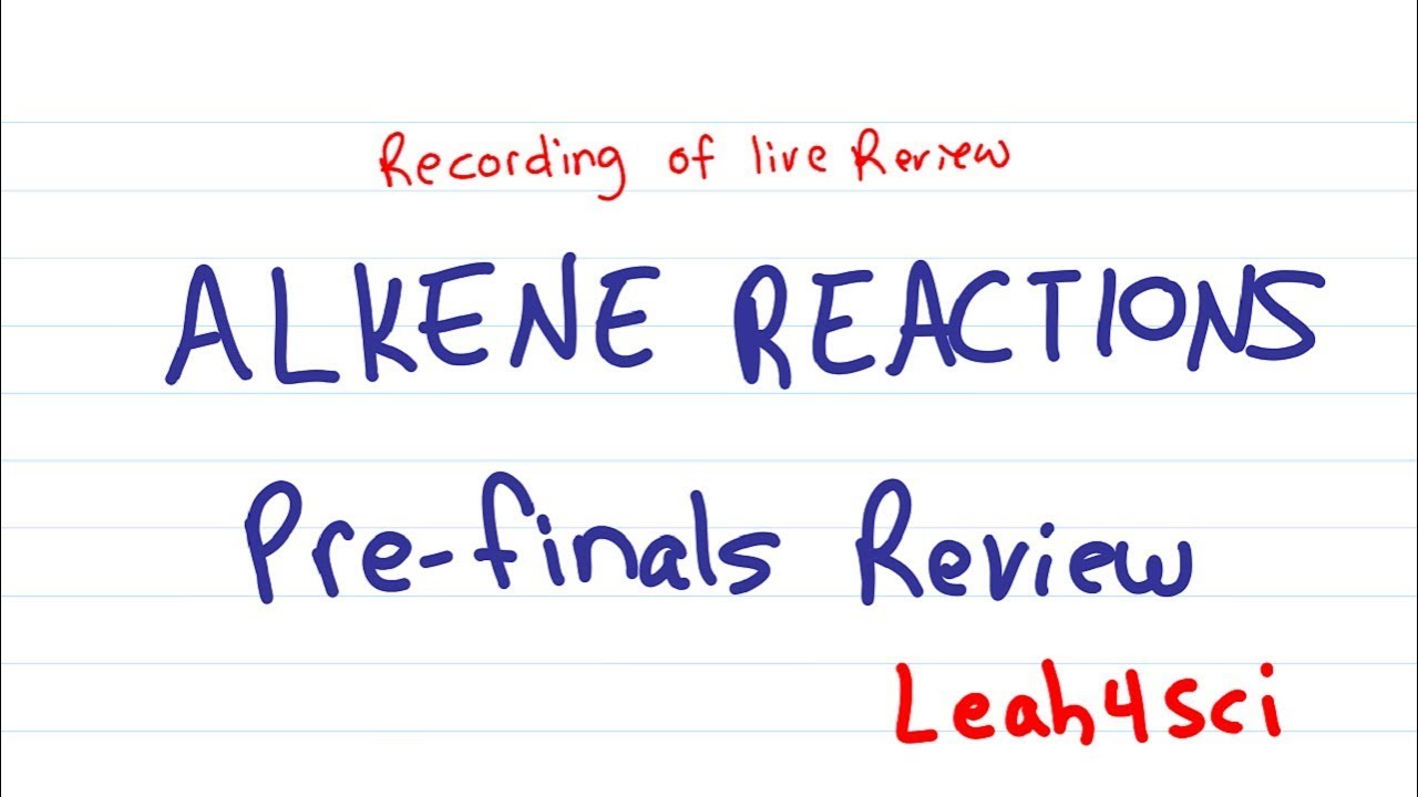 Alkene Reactions - Prefinals Review (Livestream Recording) Organic Chemistry