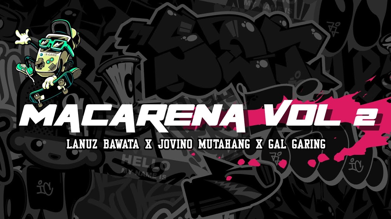 MACARENA VOL 2 - LANUZ BAWATA x JOVINO MUTAHANG x GAL GARING [RBB] #ViralTiktok