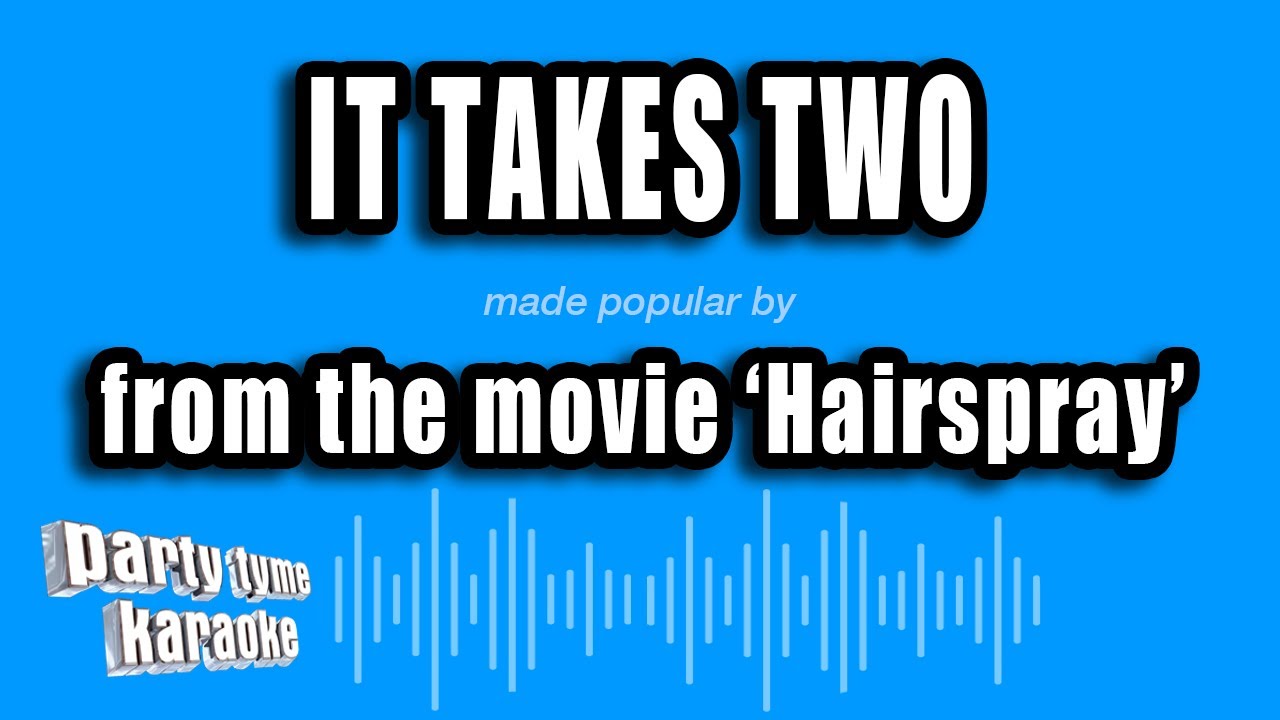 'Hairspray' - It Takes Two (Karaoke Version)