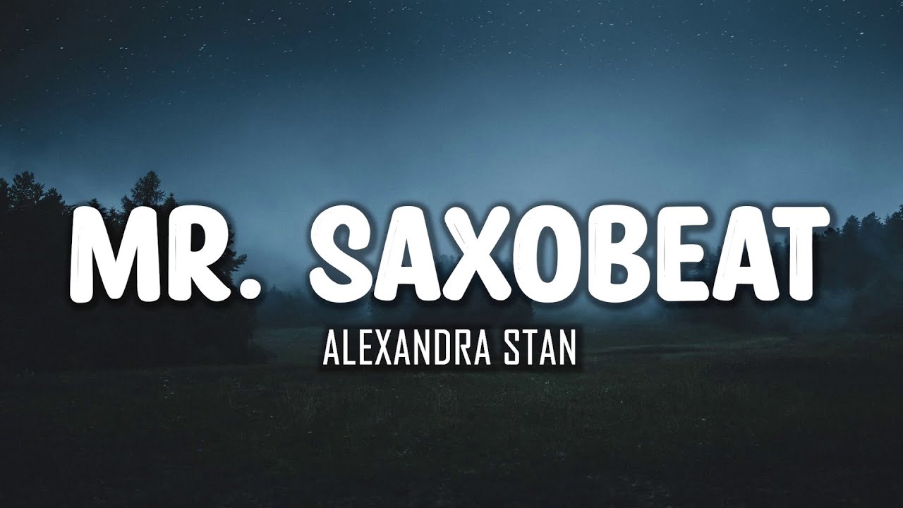 Alexandra Stan - Mr. Saxobeat (Lyrics)