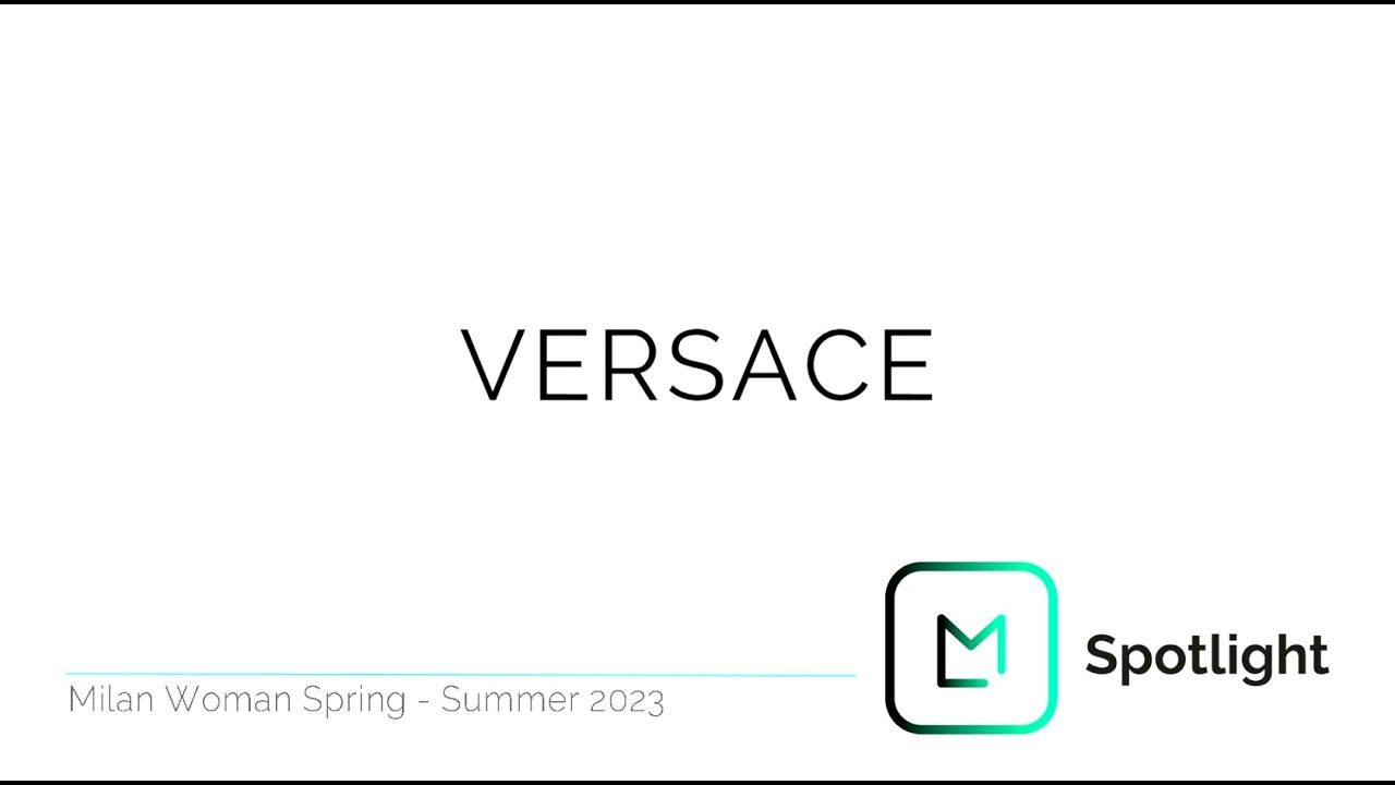 Versace | Milan Fashion Week | SS23 | Launchmetrics Spotlight