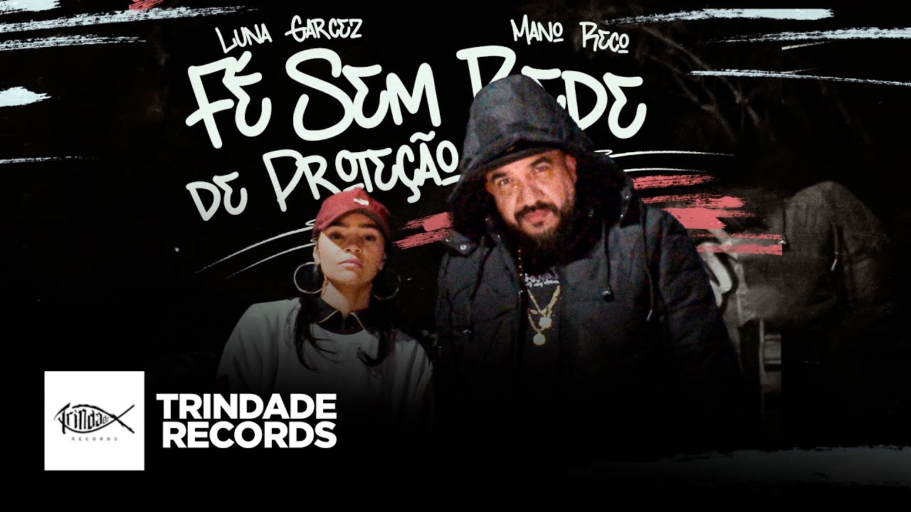 Luna Garcez & Mano Reco | Fé, Sem Rede De Proteção | Trindade Records (Video Oficial)