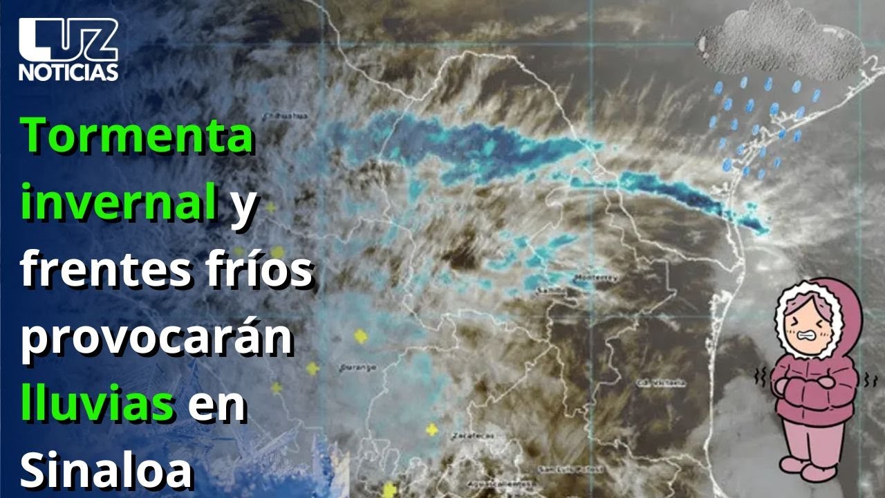 Tormenta invernal y frentes fríos provocarán lluvias en Sinaloa