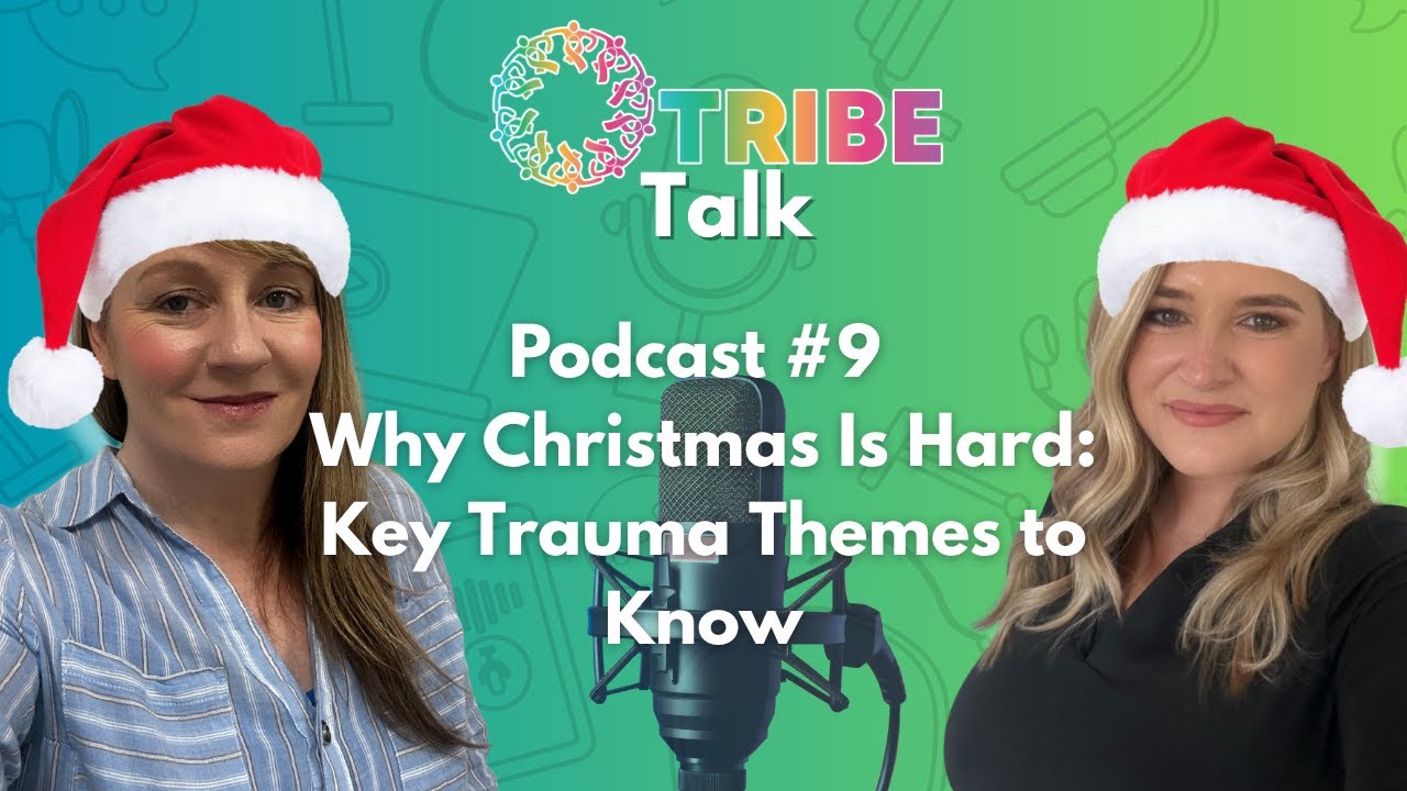 TRIBE Talk #9 | Childhood TRAUMA & Christmas