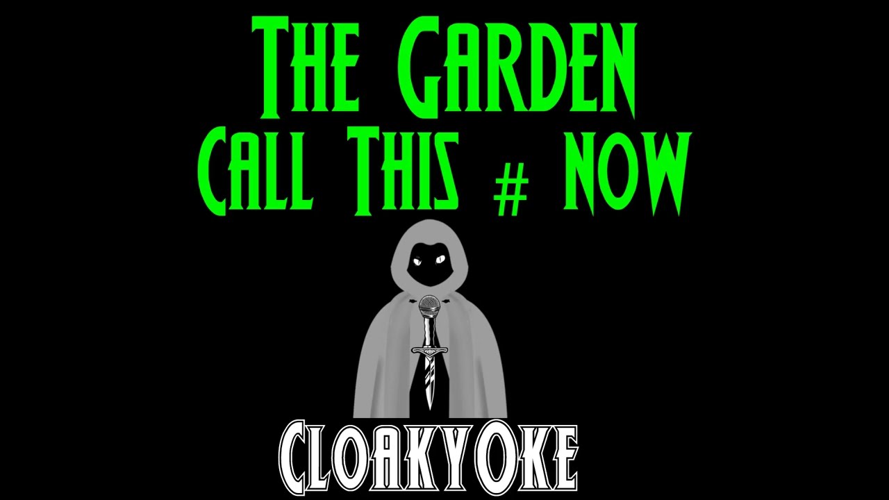 The Garden - Call This # Now (karaoke)