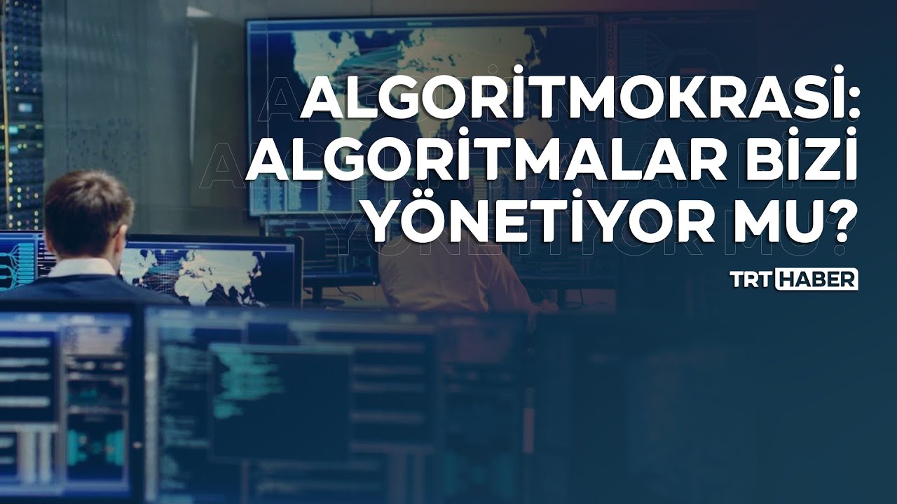Algoritmokrasi: Algoritmalar bizi y&ouml;netiyor mu?