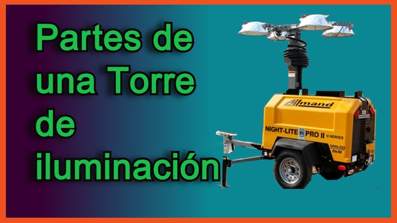 PARTES DE UNA TORRE DE ILUMINACIÓN.
