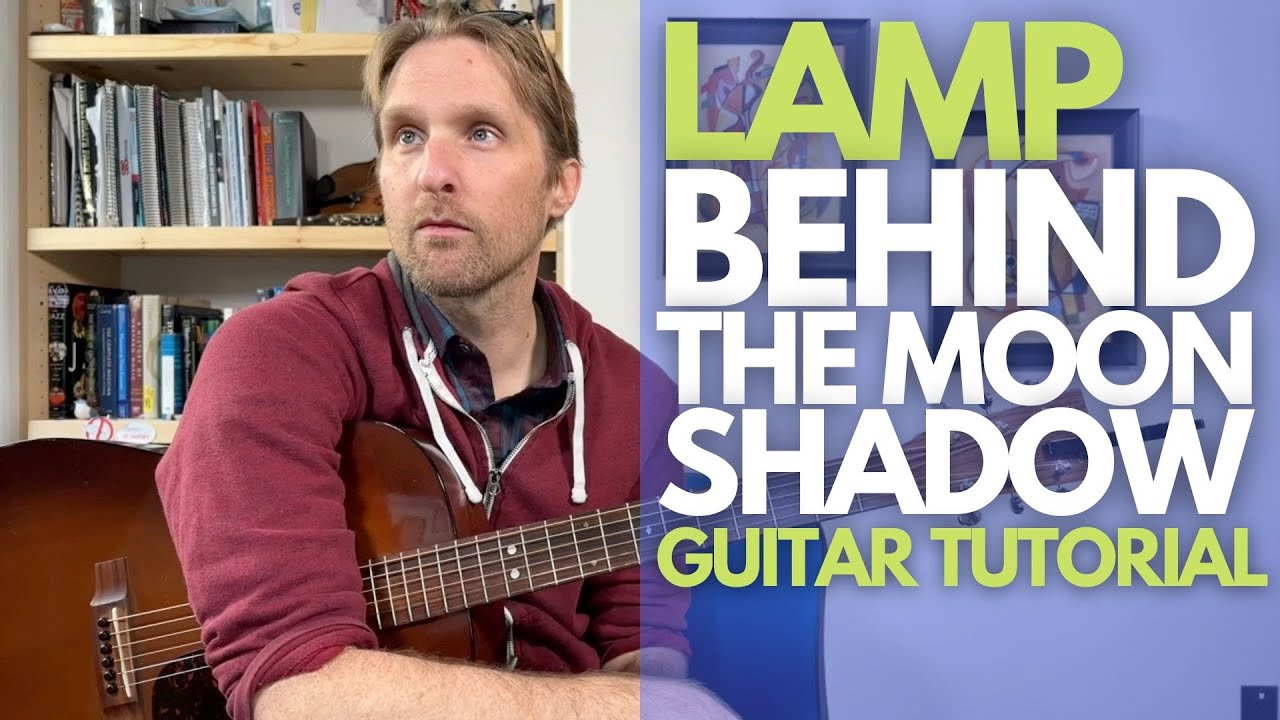 Behind the Moon Shadow Guitar Tutorial - Lamp - Guitar Lessons with Stuart!