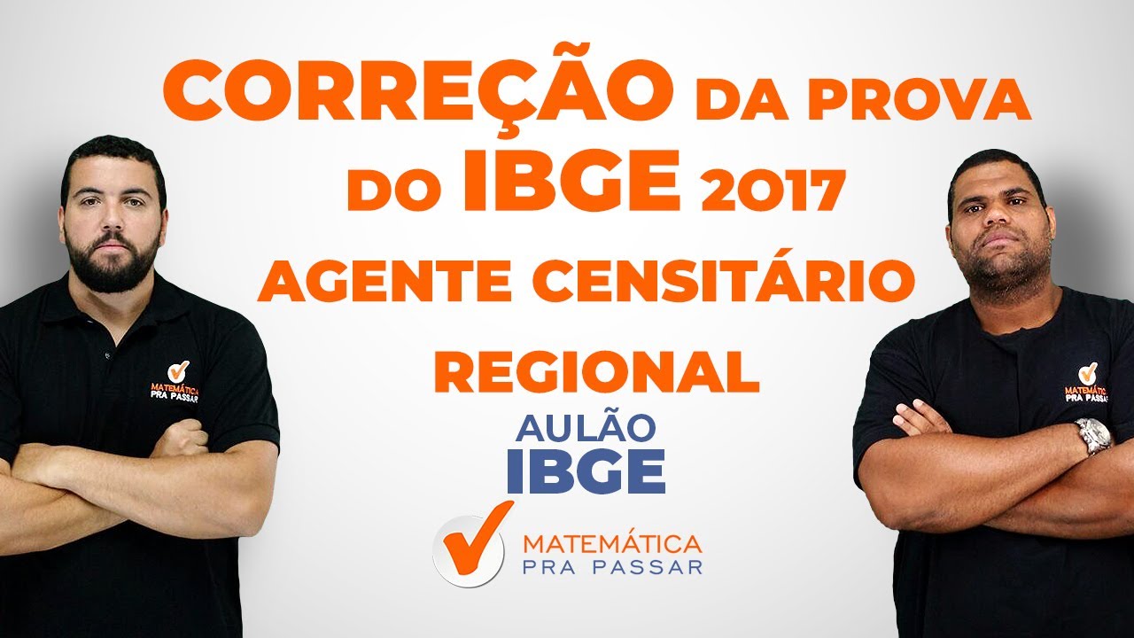 Raciocínio Lógico - Correção da prova do IBGE 2017 - Agente Censitário Regional(ACR) - Banca FGV