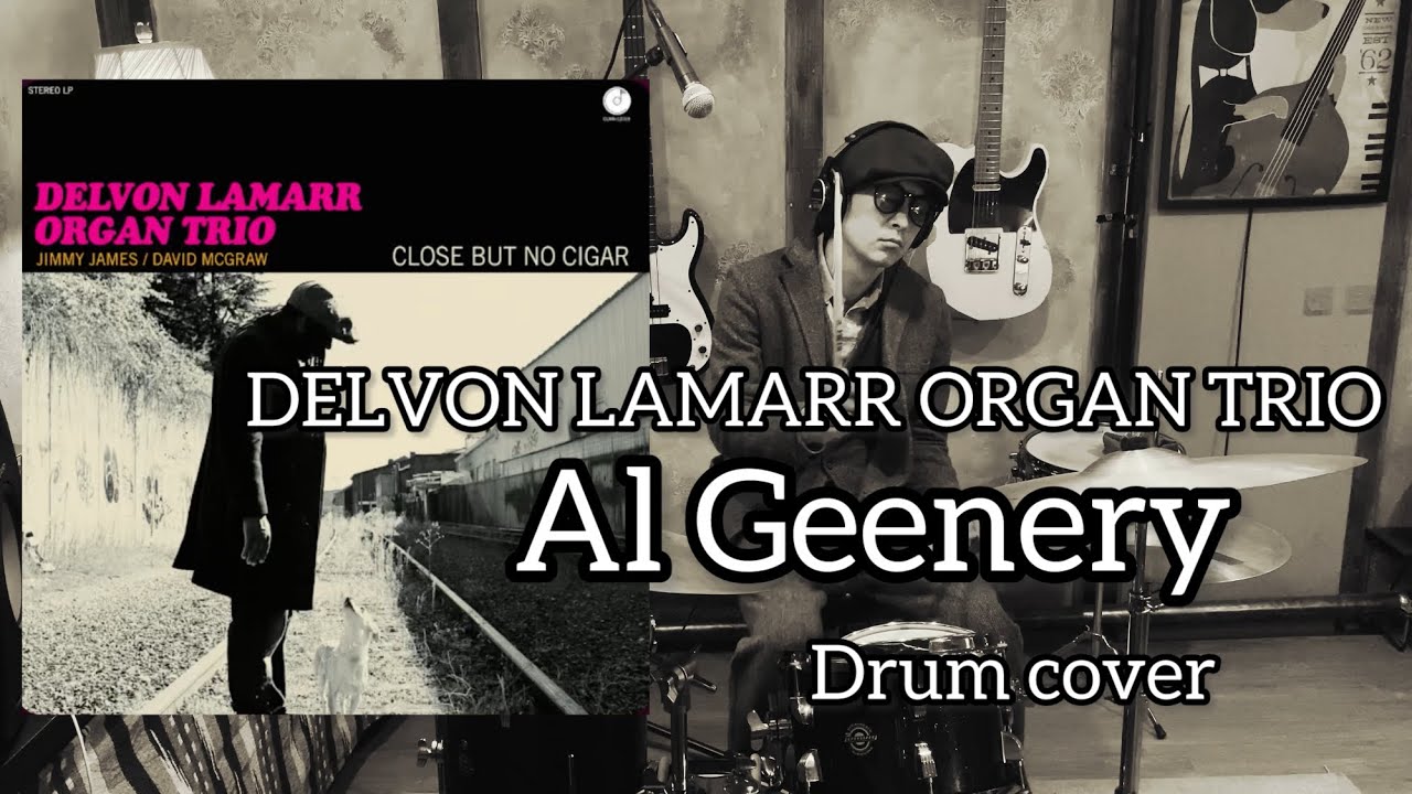Al greenery - DELVON LAMARR ORGAN TRIO - Drum cover 