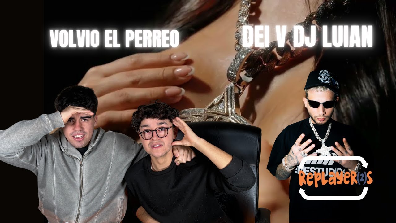 REACCIÓN A VOLVIÓ EL PERREO DE DEI V Y DJ LUIAN DECLARACIÓN DE INTENCIONES