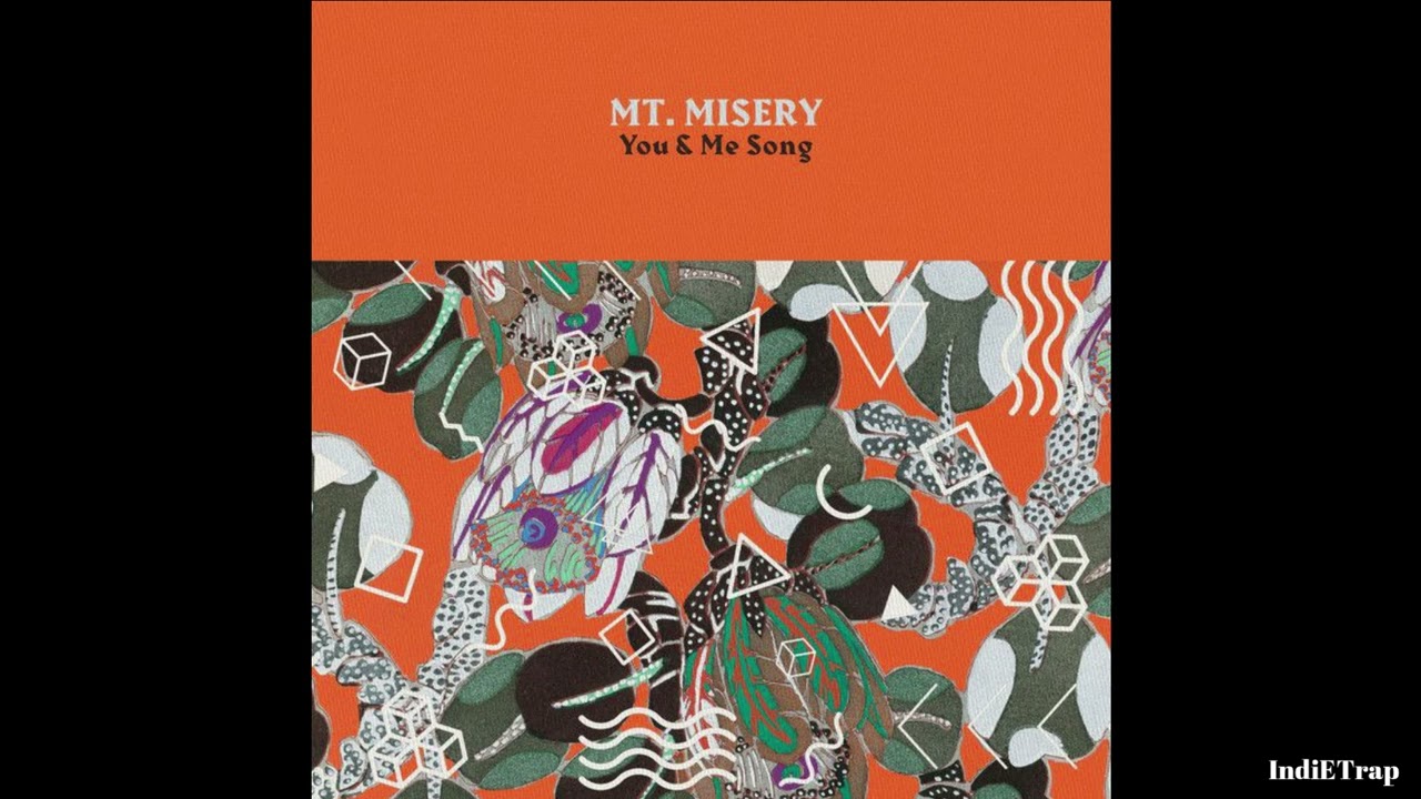 Mt  Misery - You & Me Song