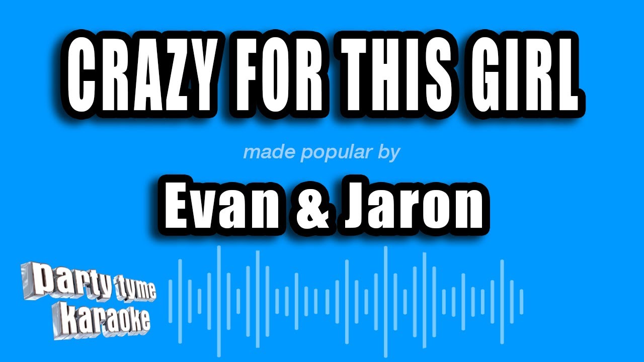Evan & Jaron - Crazy for This Girl (Karaoke Version)