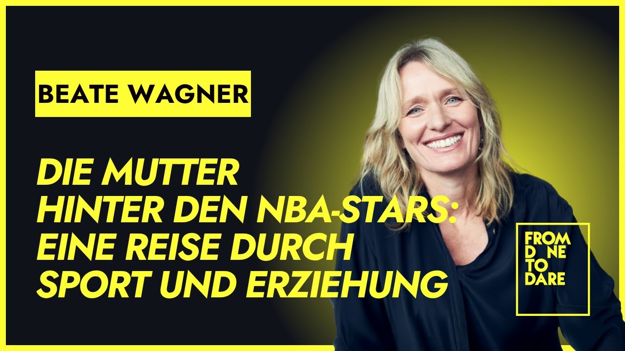 Beate Wagner - Die Mutter hinter den NBA-Stars: Eine Reise durch Sport und Erziehung #FDTD