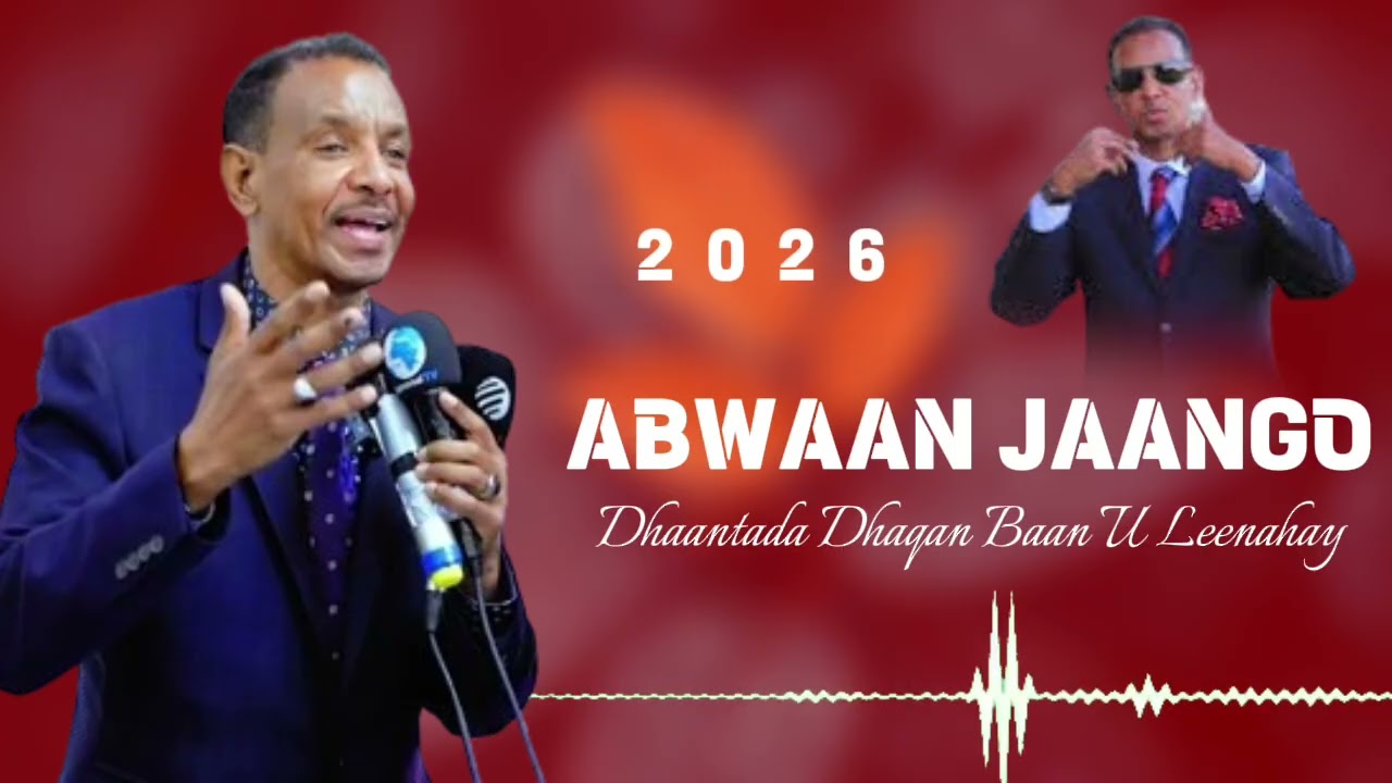 ABWAAN JAANGO 2026 DHAANTADA DHAQAN BAAN U LEENAHAY DHAANTO CUSUB LYRICS