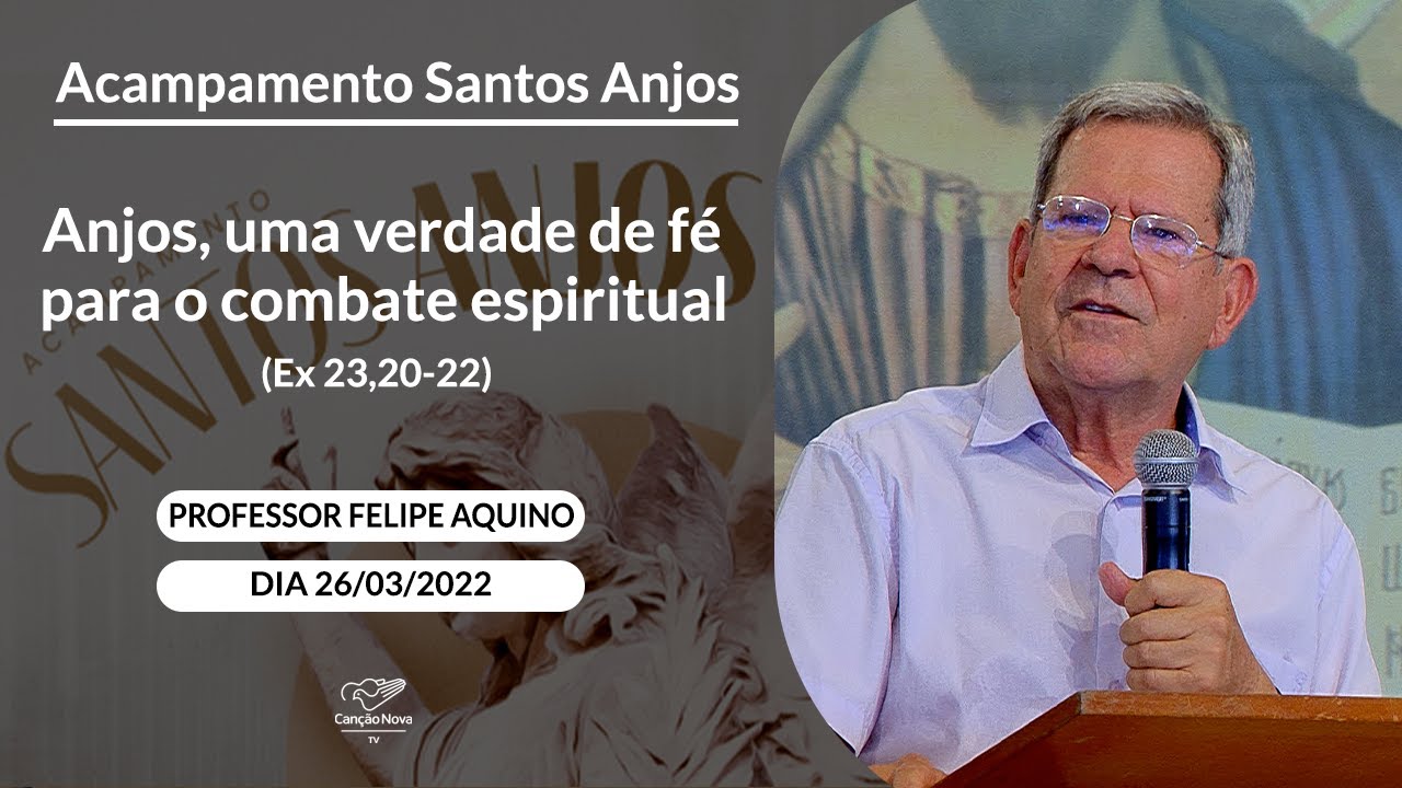 Anjos, uma verdade de fé para o combate espiritual (Ex 23,20 22) - Felipe Aquino (26/03/2022)