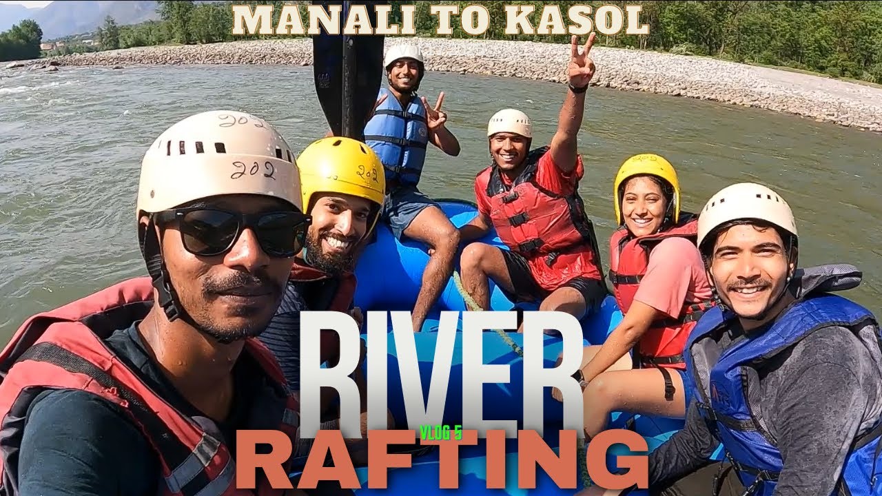 River Rafting in Kullu | Manali to Kasol | Gurudwara Sahib Manikaran | Manali Vlog 5