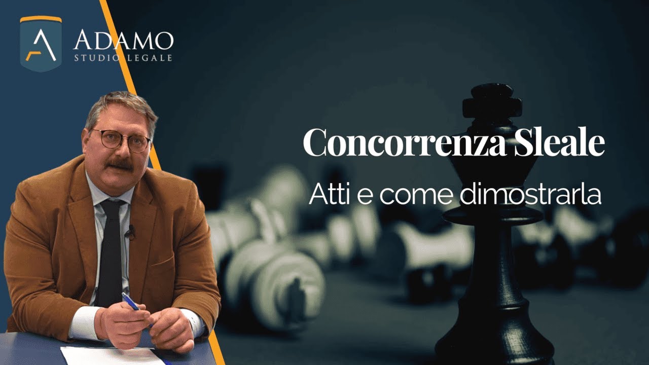 Quali sono gli atti di concorrenza sleale e come dimostrarla