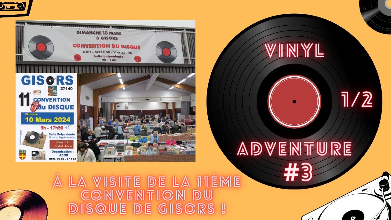 VINYL ADVENTURE #3 : Visite de la 11ème Convention du Disque de Gisors  (1/2)