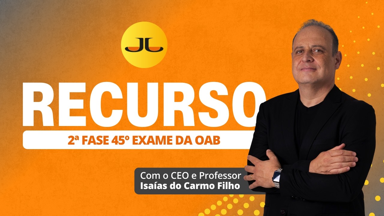 RECURSOS - 2ª FASE do 45º Exame de Ordem (OAB)