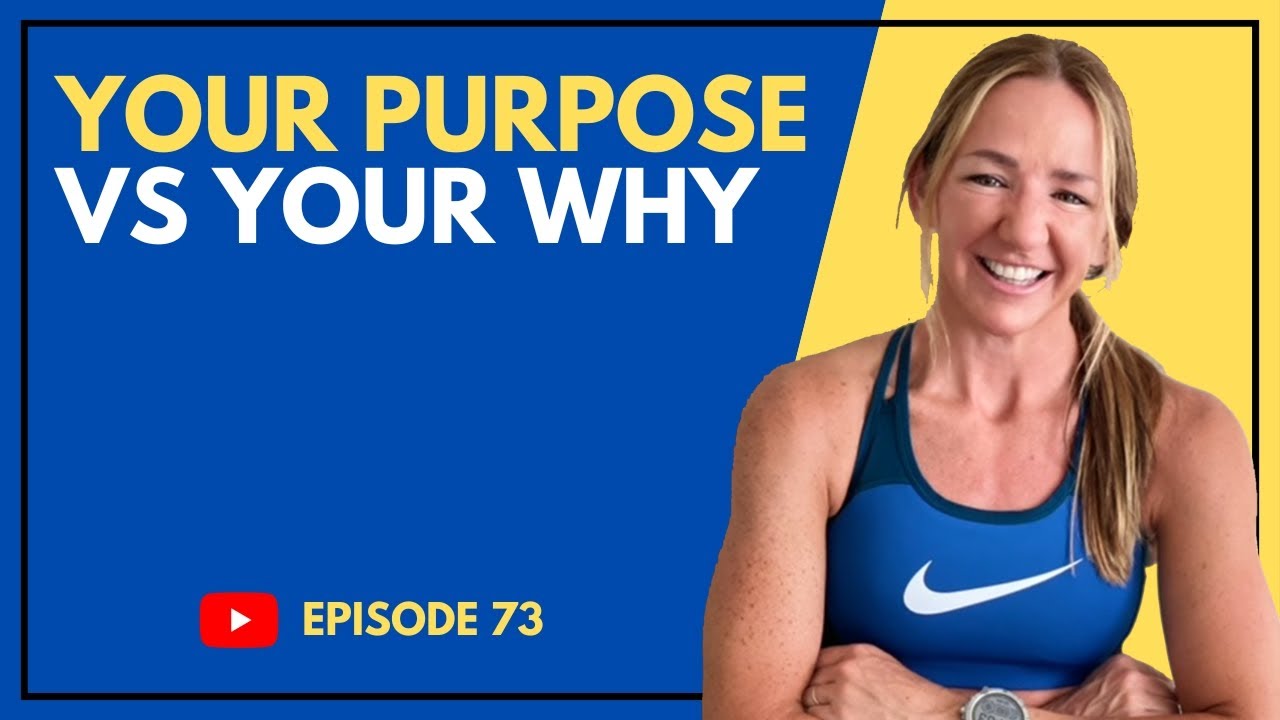 EP #073 | Is Your Purpose & Your Why the Same Thing?
