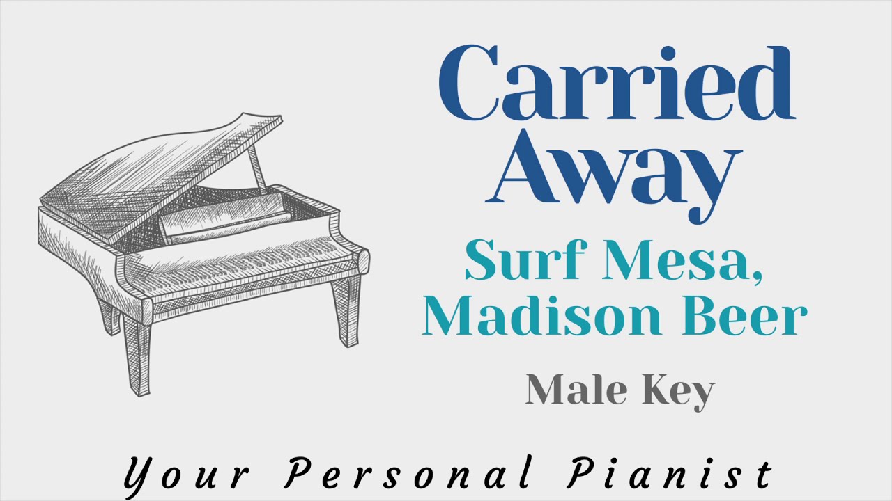 Carried Away - Surf Mesa, Madison Beer (MALE key Karaoke) - Piano Instrumental Cover