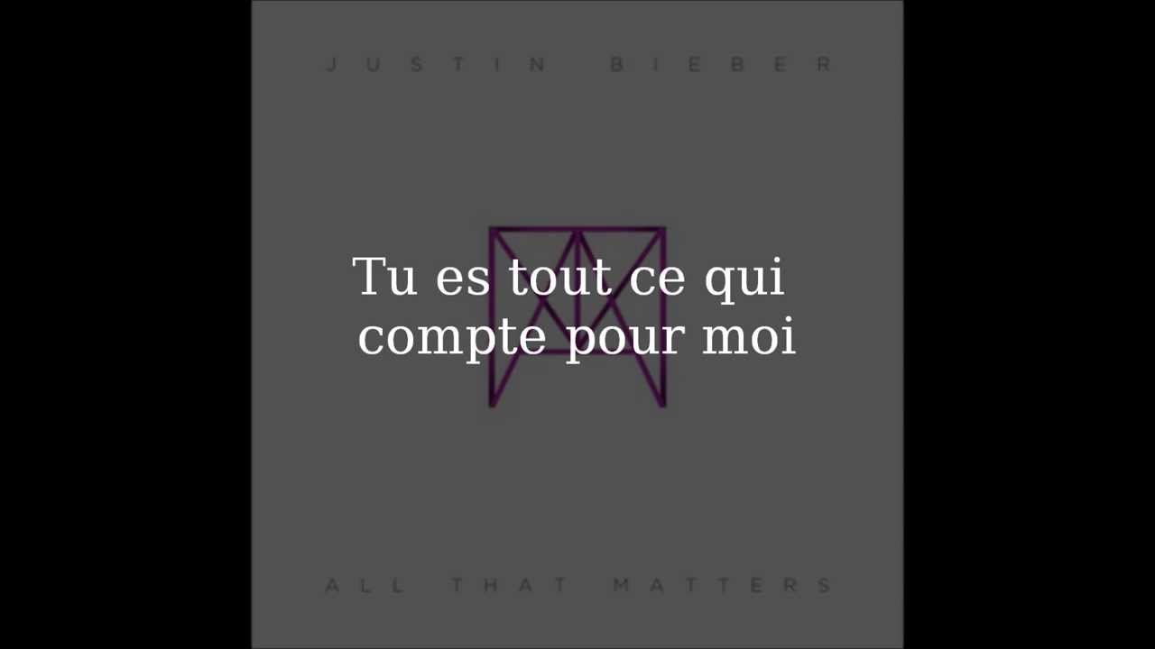 Justin Bieber All That Matters (Audio) Traduction