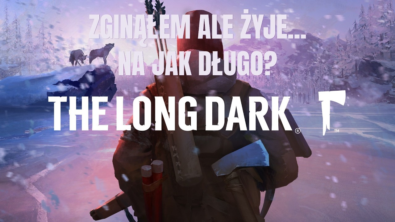 #2 The Long Dark! Survival! Zginąłem, ale żyje i próbuje przetrwać!