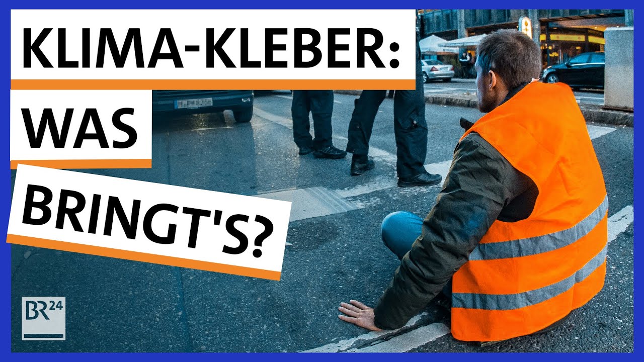 Klimaaktivisten: Was bringen die Proteste eigentlich? | BR24 | Possoch kl&auml;rt