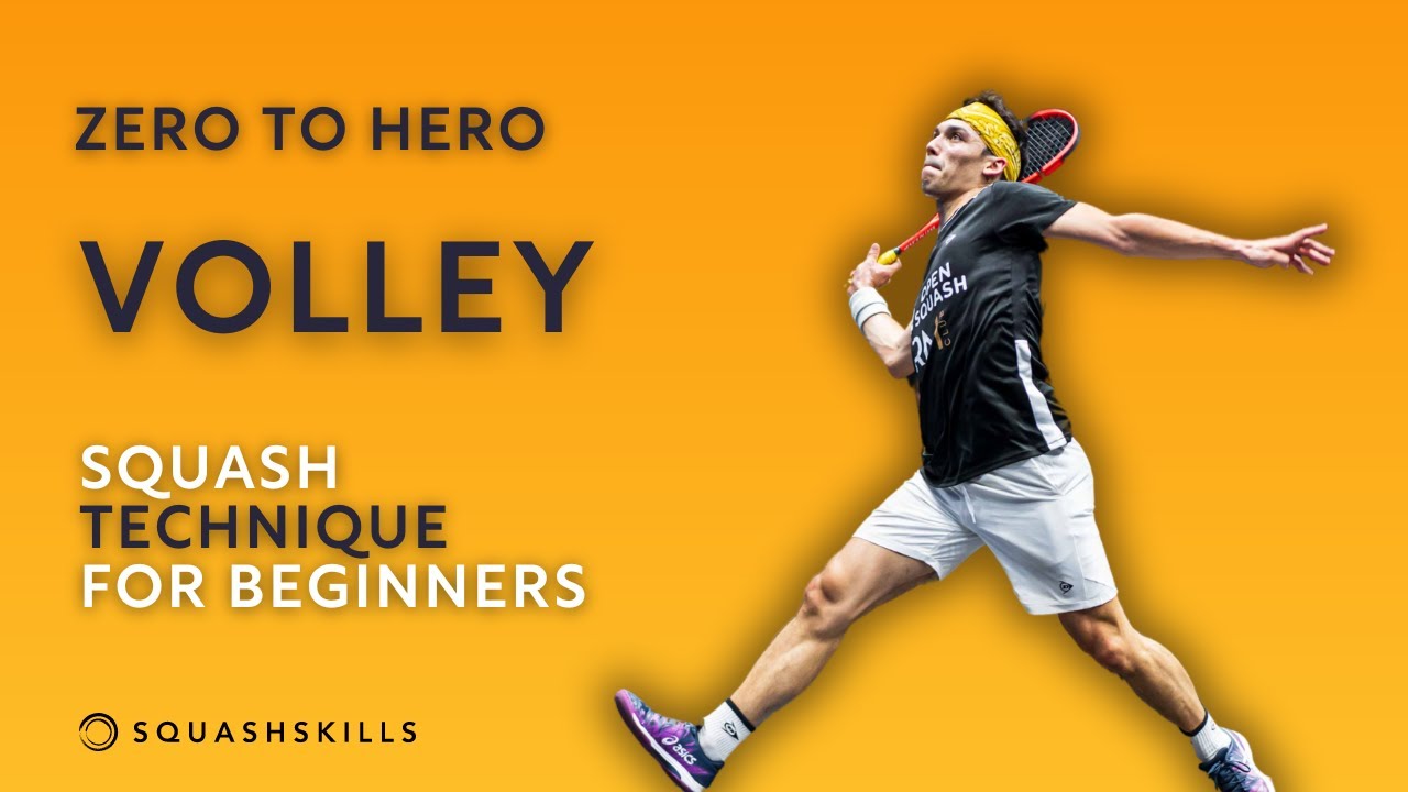 Zero to Hero: Volley - Squash Technique For Beginners