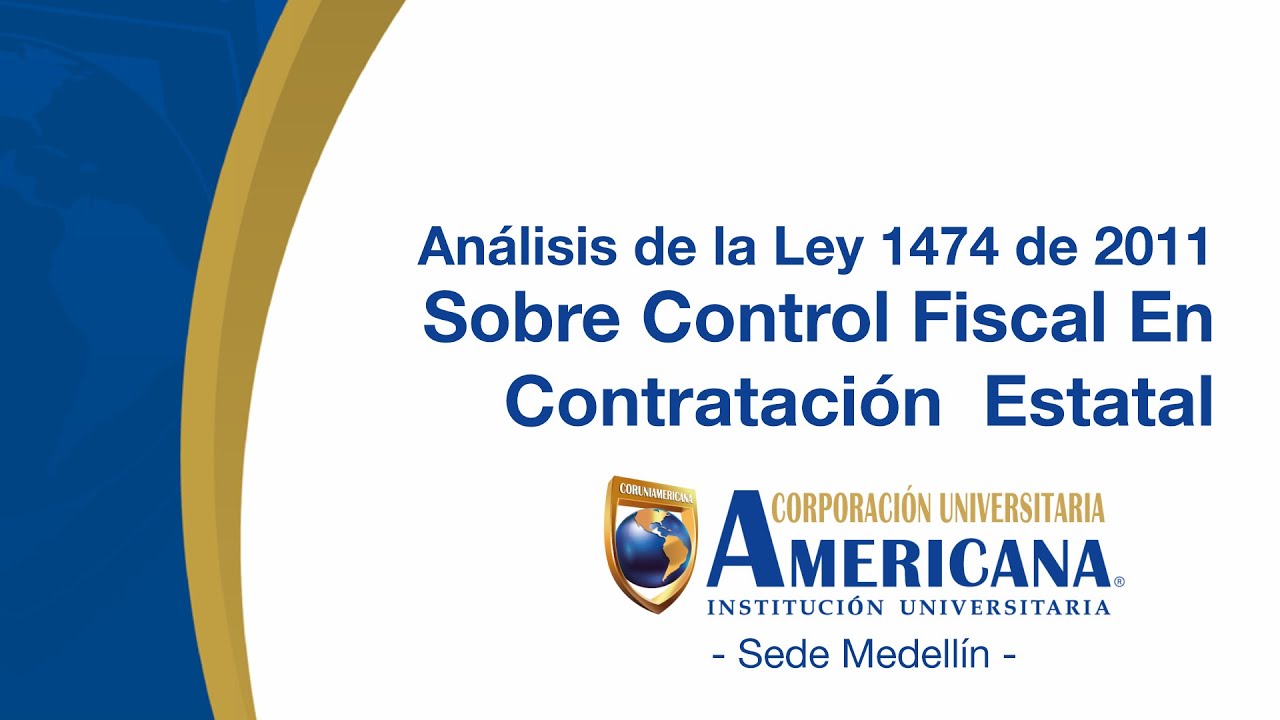 AN&Aacute;LISIS DE LA LEY  1474 DE 2011 SOBRE CONTROL FISCAL EN CONTRATACI&Oacute;N ESTATAL