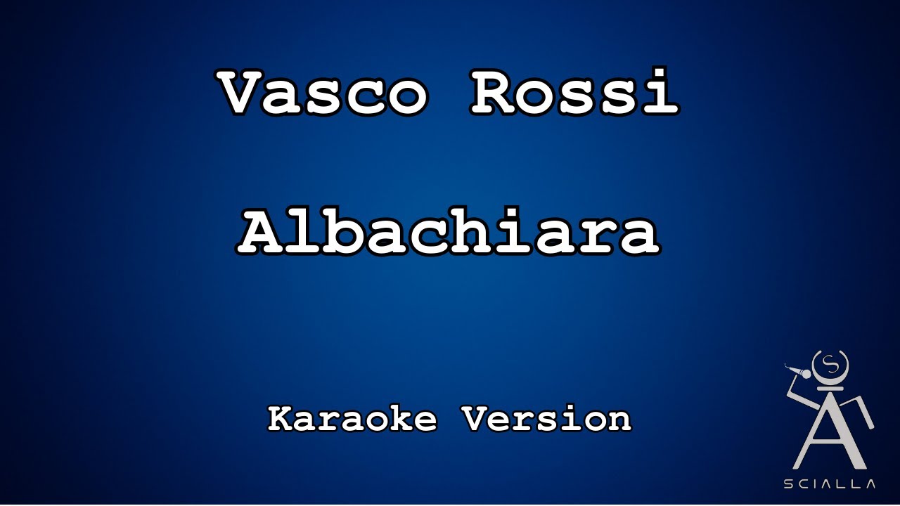 Vasco Rossi - Albachiara (KARAOKE)
