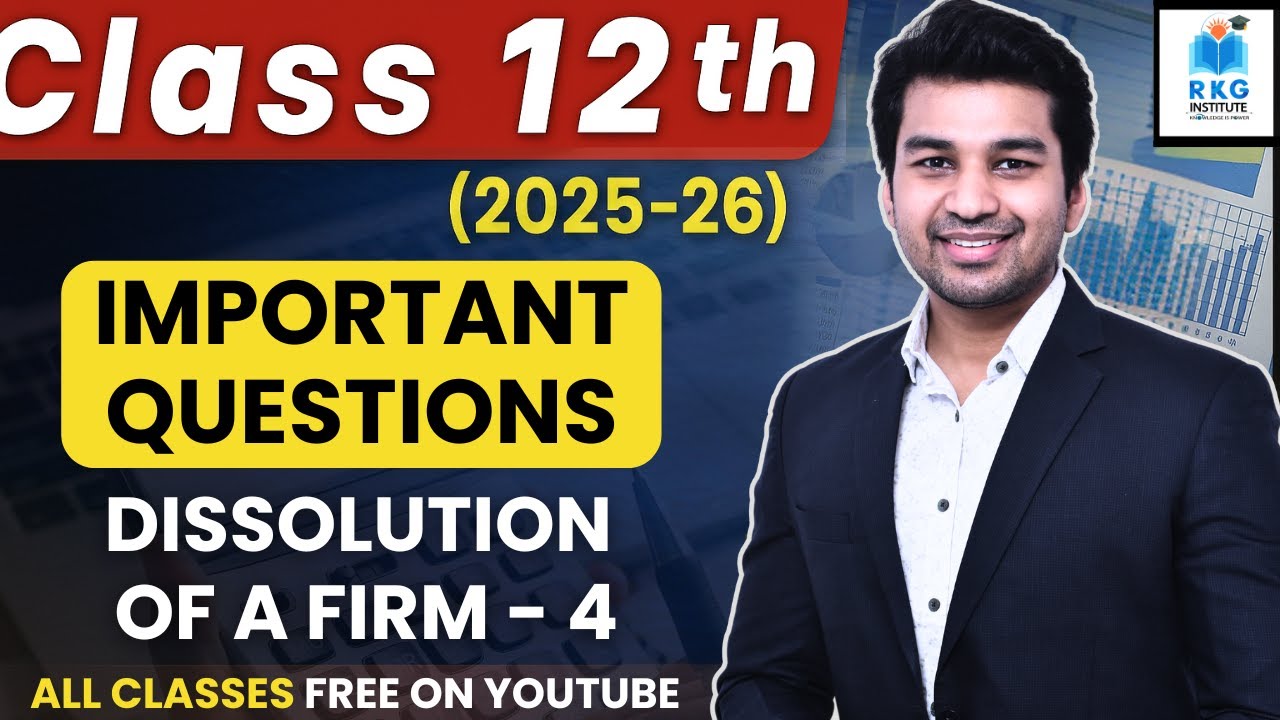 Dissolution of Firm - Part 4 | Important Practice Questions | Class 12 | Accounts