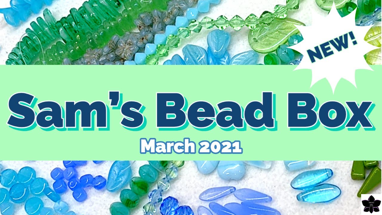 NEW! Sam's Bead Box Monthly Subscription March 2021