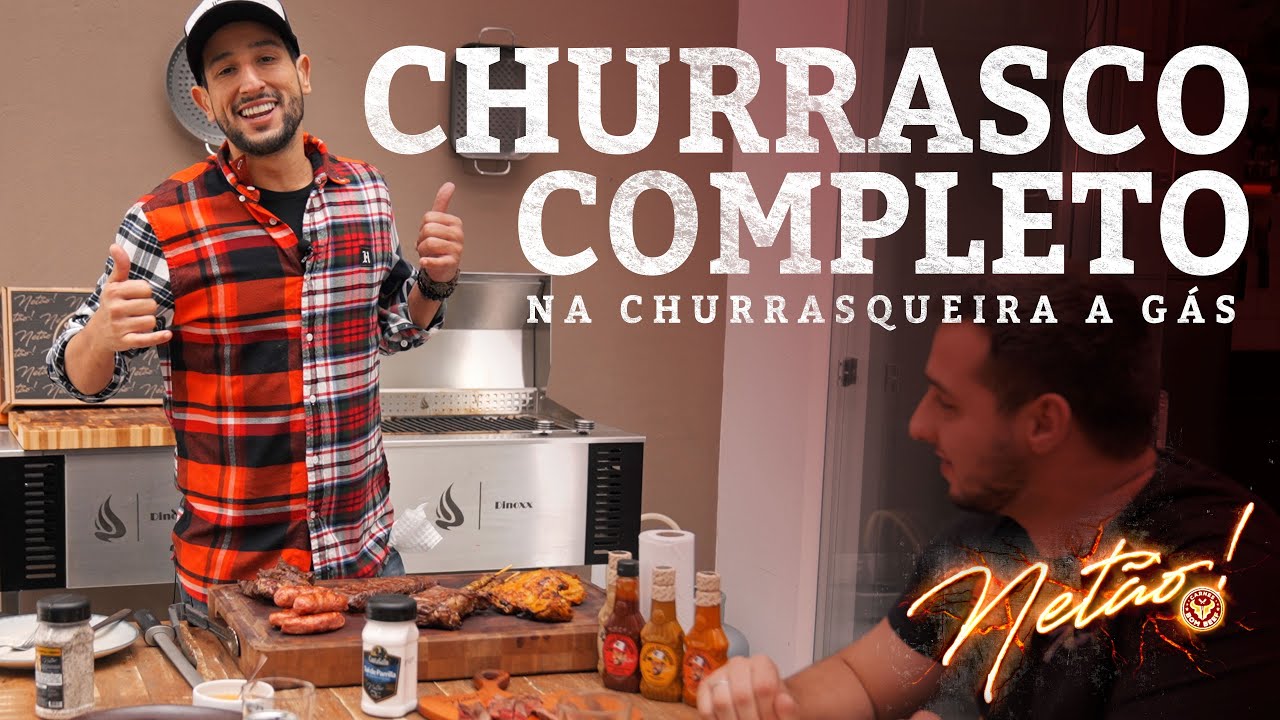 Churrasco Completo na Churrasqueira a G&aacute;s! | Net&atilde;o! Bom Beef #171