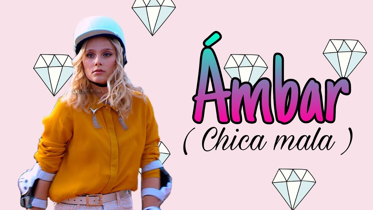Soy luna 2 | Ámbar ( Chica mala ).