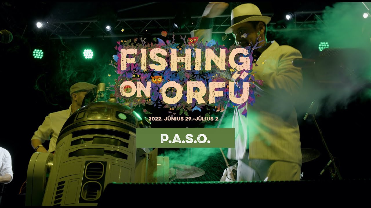 P.A.S.O. - Fishing on Orfű 2022 (Teljes koncert)