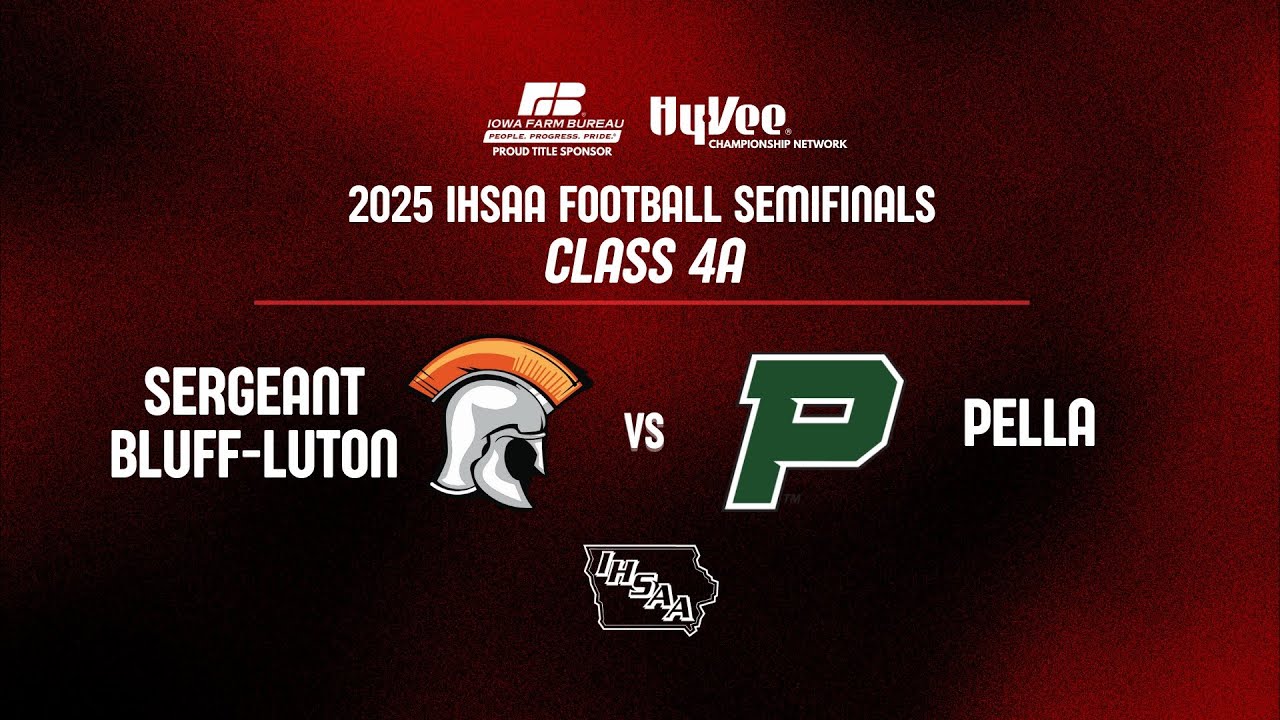 Football: 2025, Class 4A Semifinal - Sergeant Bluff Luton vs Pella