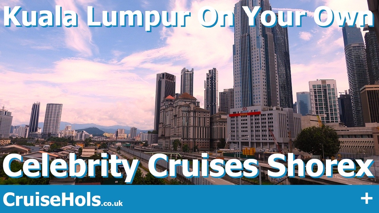 Independent Exploration: Kuala Lumpur On Your Own with Celebrity Cruises
