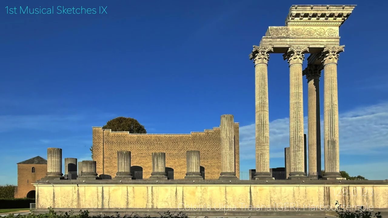 First Musical Sketches IX – Xanten (GER) A: Roman History