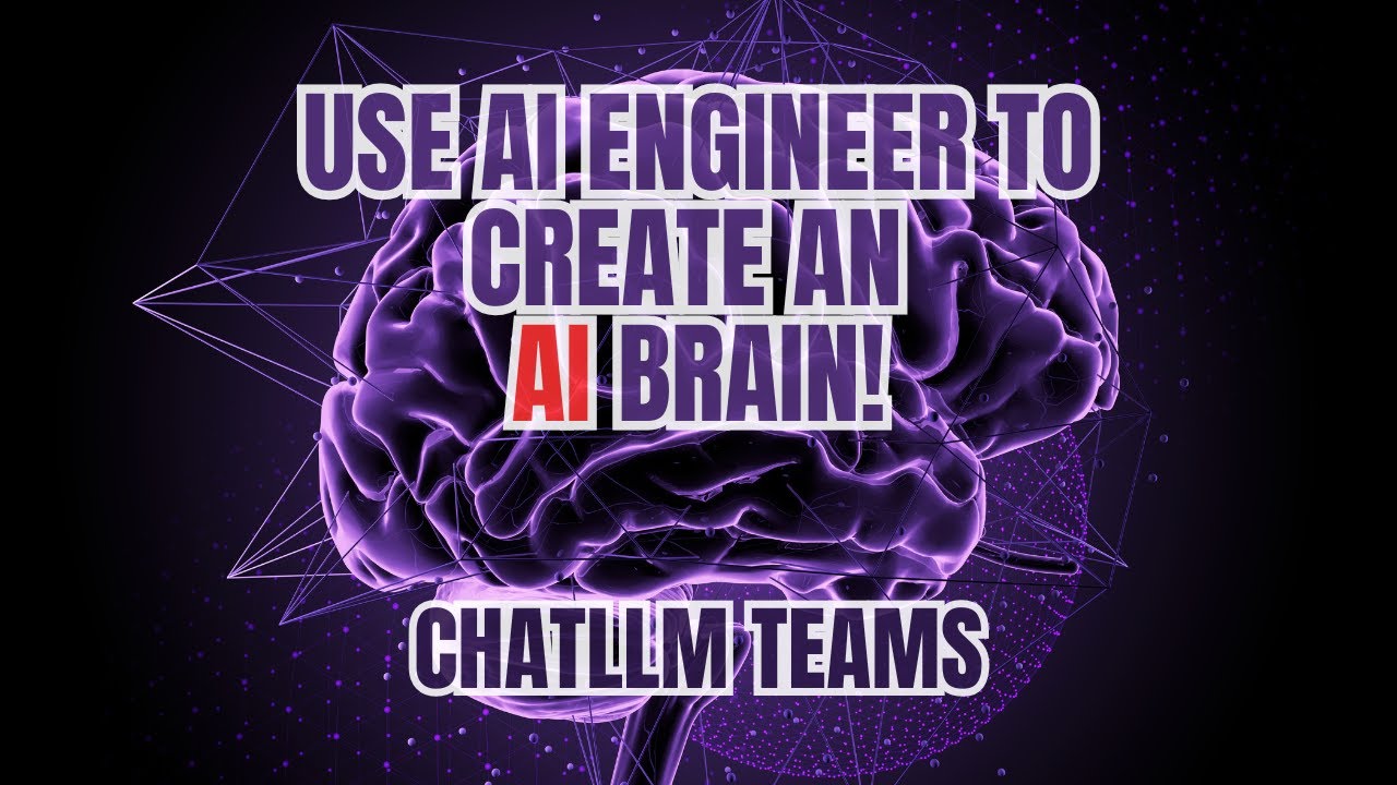 Use AI Engineer To Create an AI Brain With ChatLLM Teams