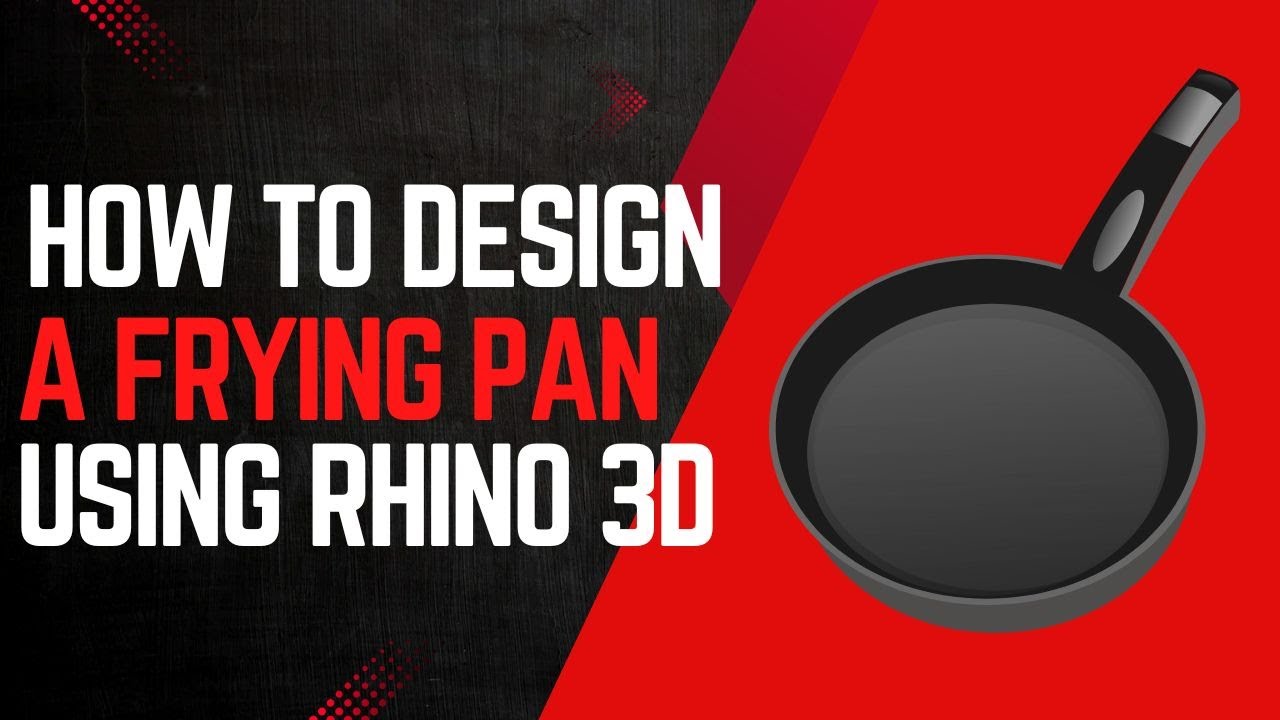 How To Design A Frying Pan Using Rhino 3D
