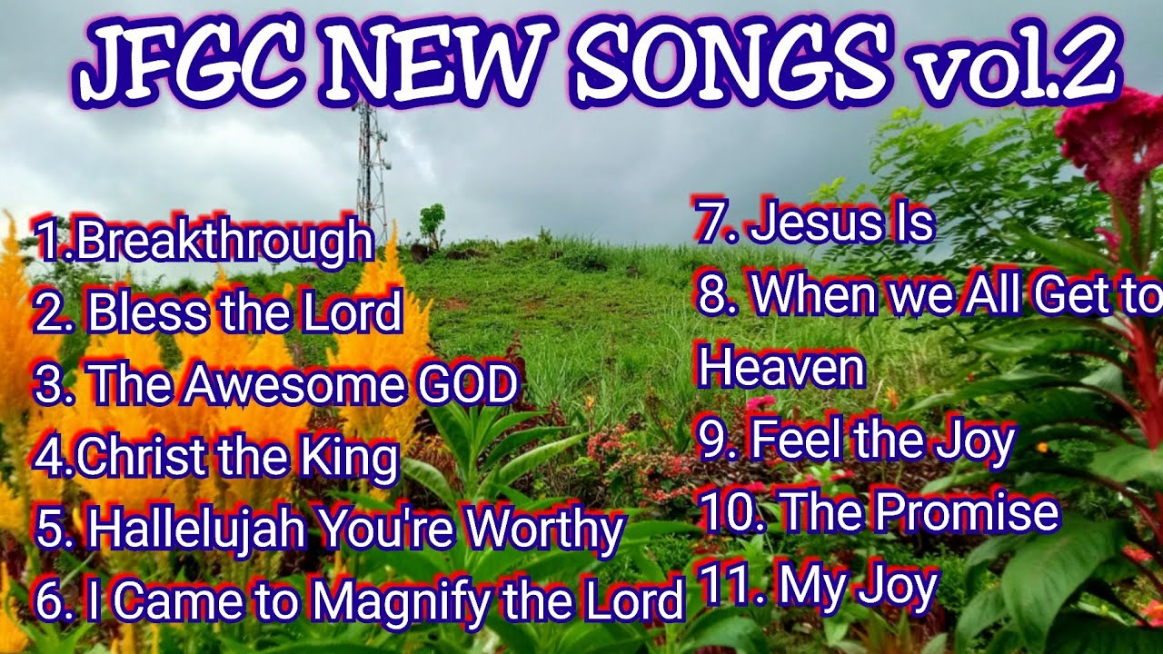 JFGC SONGS COMPILATION|JMCIM| CHRISTIAN SONGS