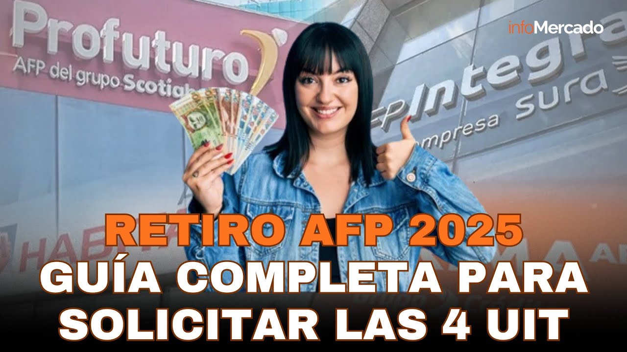 Retiro AFP 2025: Gu&iacute;a completa para solicitar las 4 UIT