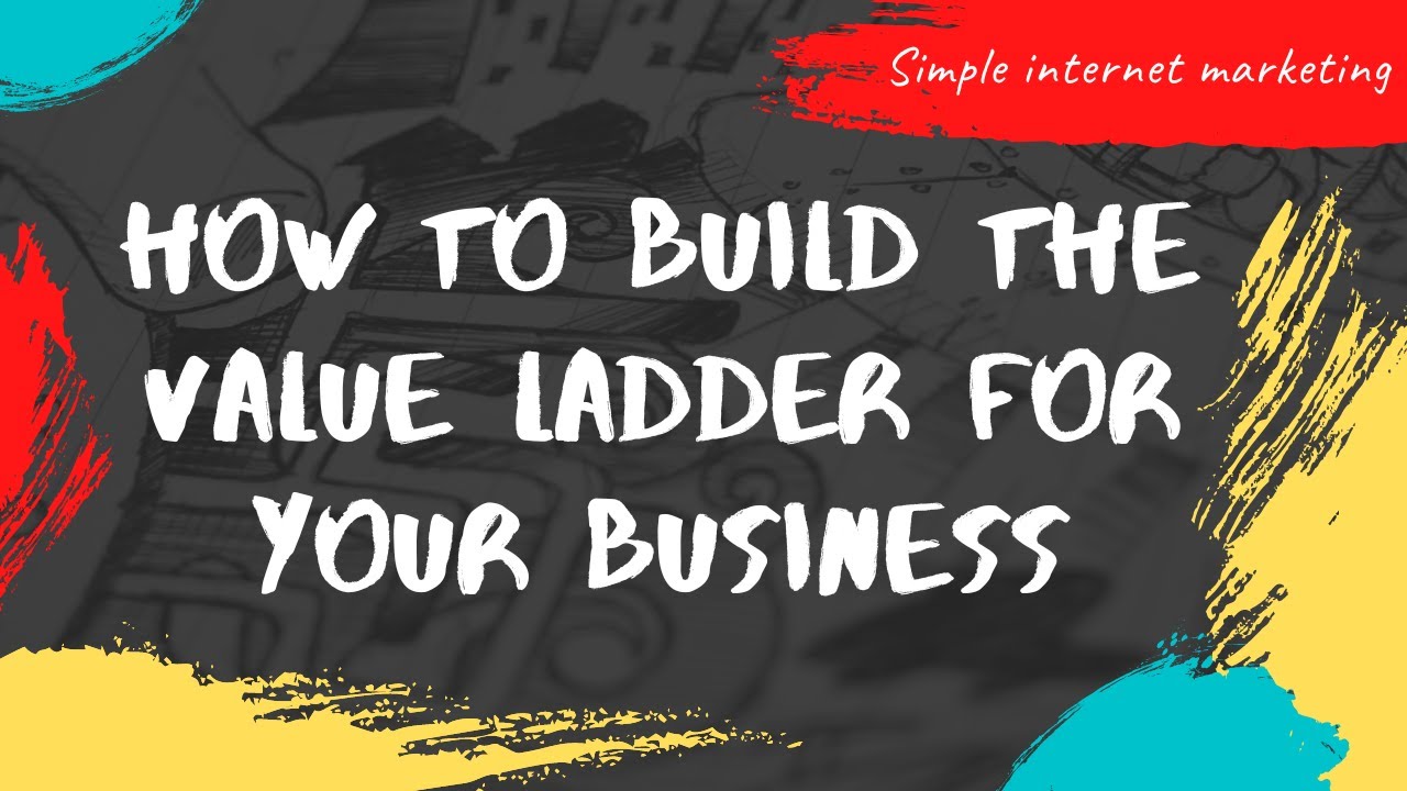 How to build the value ladder for your business